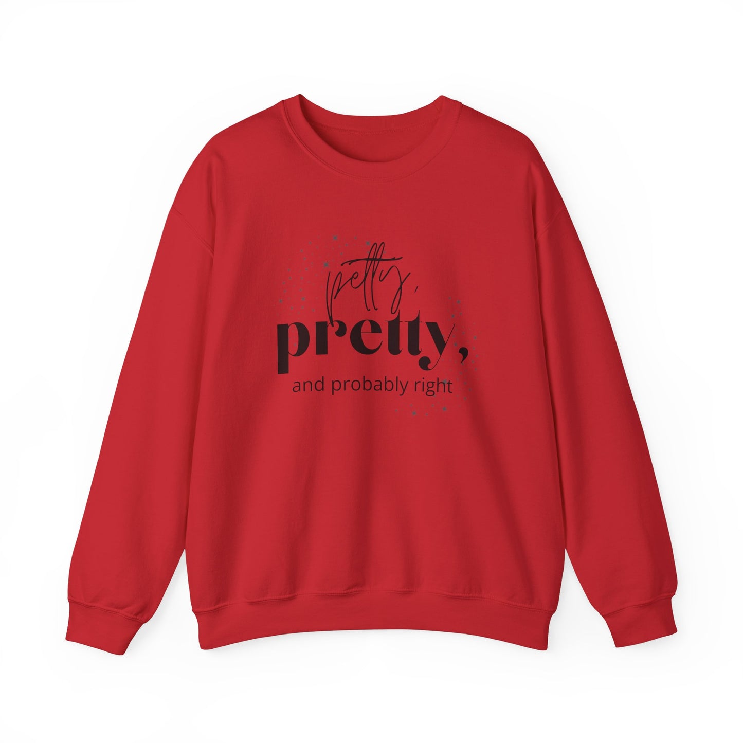 Probably Right - Crew Neck Sweatshirt