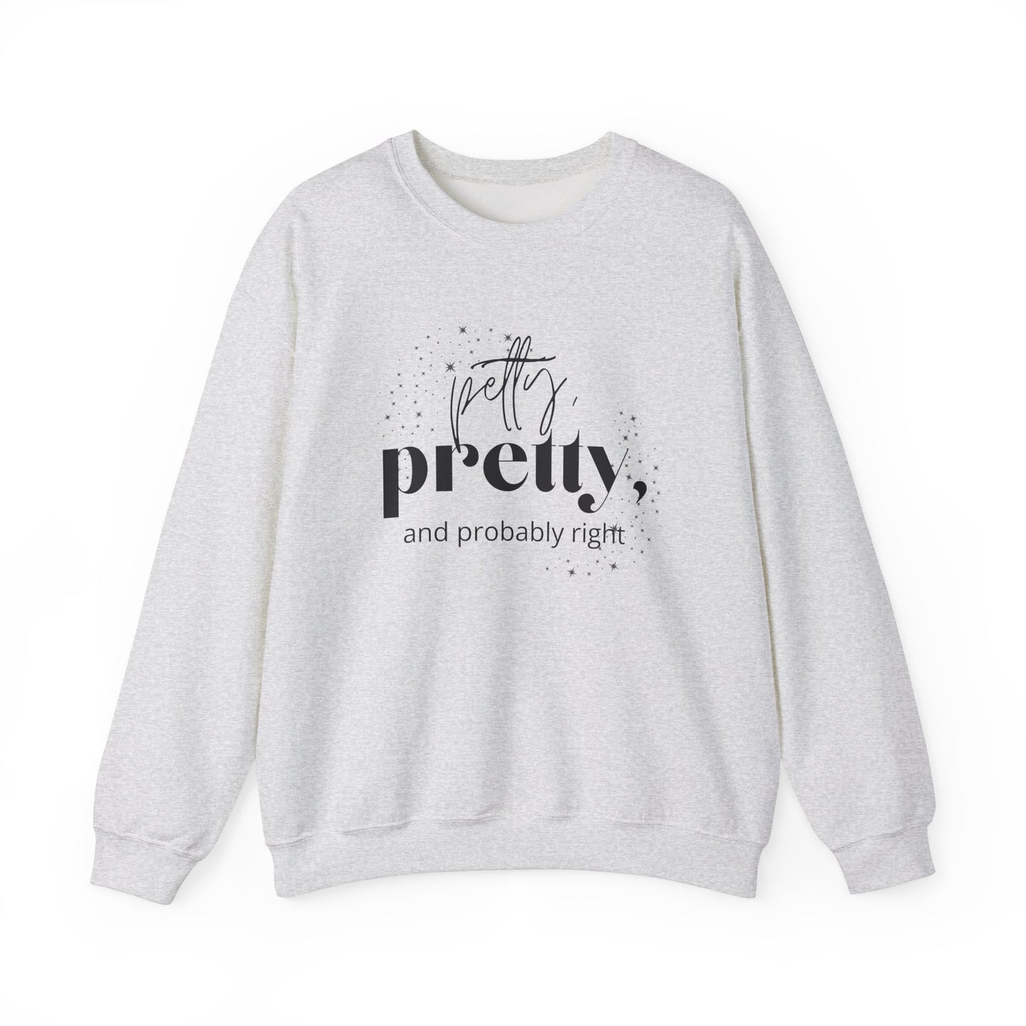 Probably Right - Crew Neck Sweatshirt